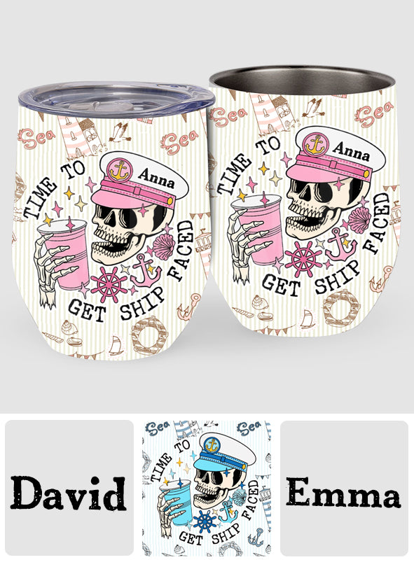 Time To Get Ship Faced - Personalized Cruising Wine Tumbler