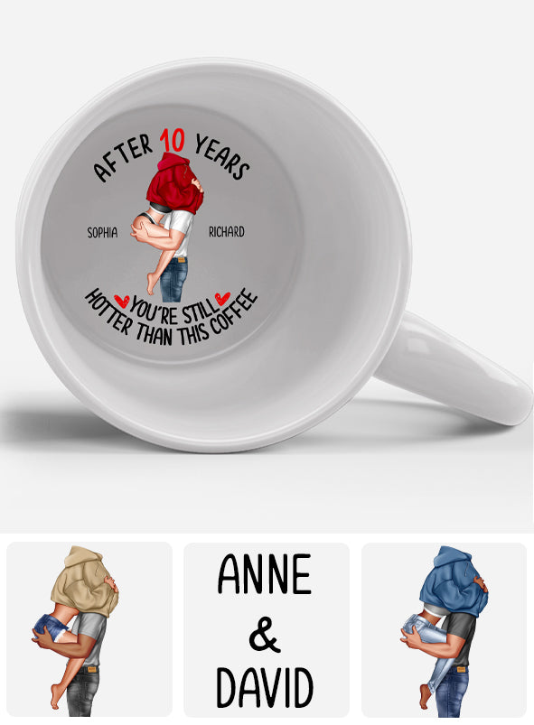 You Are Still Hotter Than This Coffee - Personalized Couple Hidden Message Mug