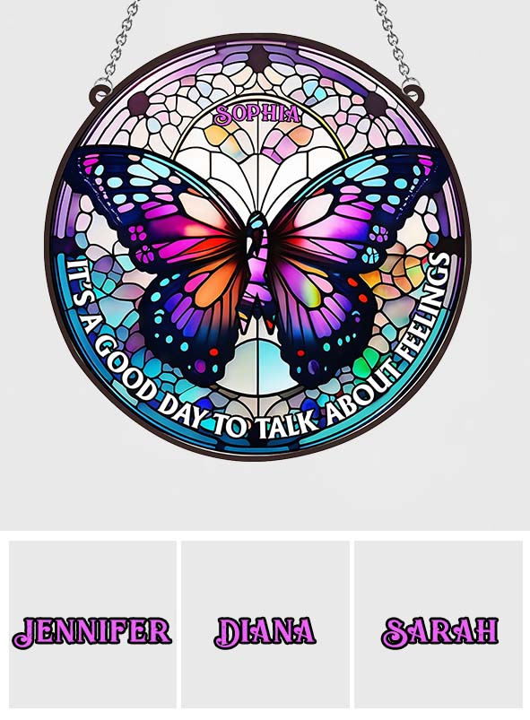 It's A Good Day To Talk About Feelings - Personalized Window Hanging Suncatcher Ornament