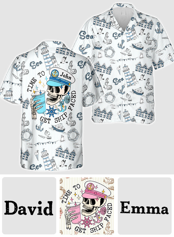 Time To Get Ship Faced - Personalized Cruising Hawaiian Shirt