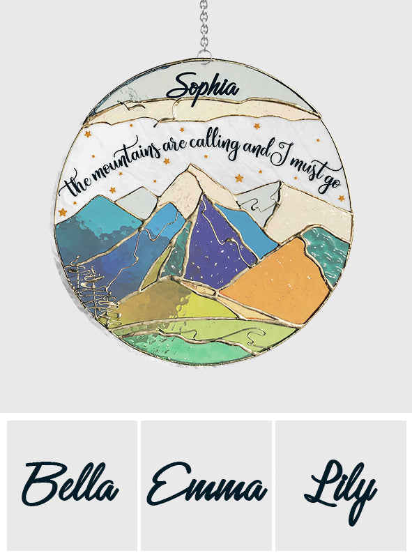 The Mountains Are Calling And I Must Go - Personalized Hiking Window Hanging Suncatcher Ornament