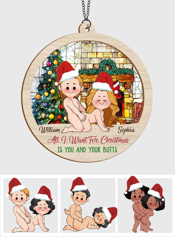 All I Want For Christmas Is You And Your Butt - Personalized Couple 2 Layered Window Hanging Suncatcher