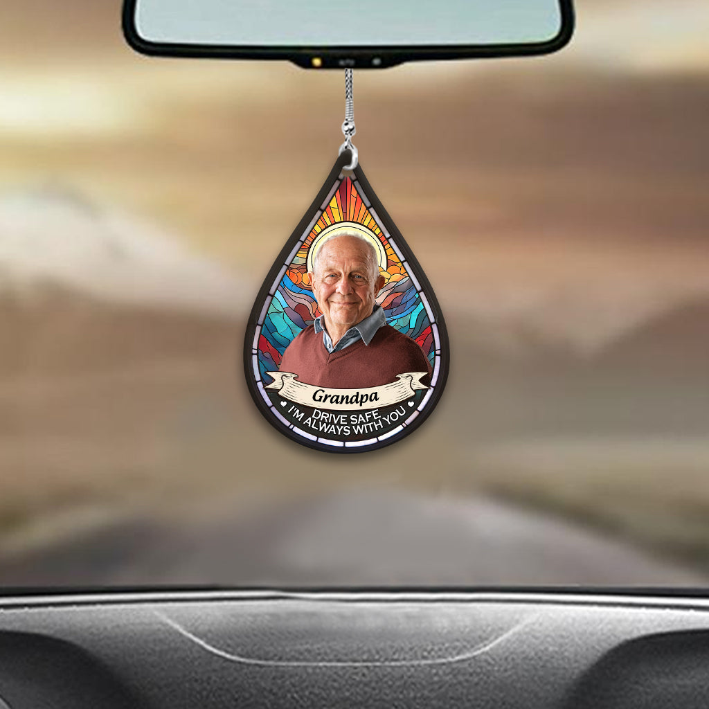 Drive Safe I'm Always With You - Personalized Memorial Car Ornament