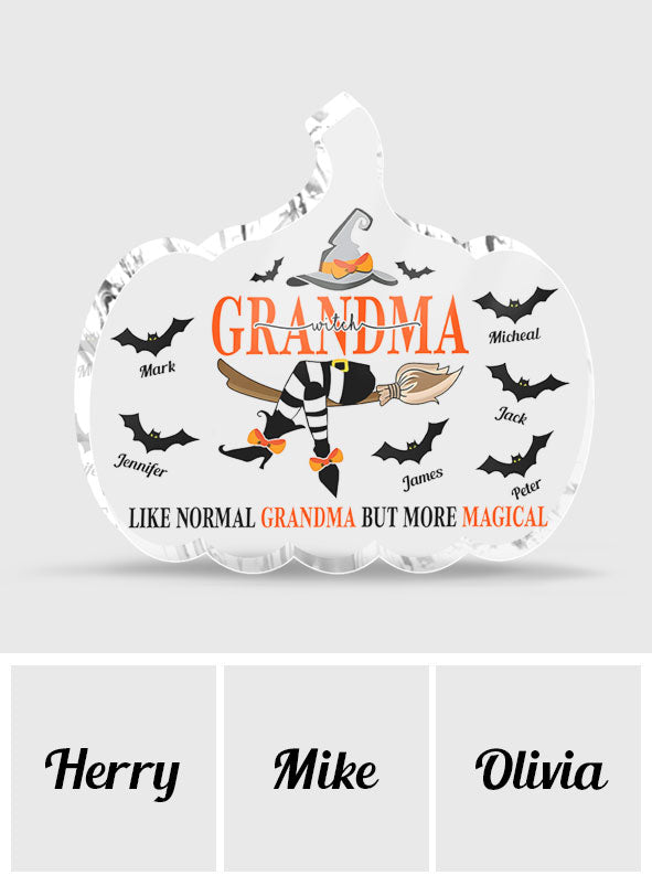 Grandma witch like normal grandma but more Magical - Personalized Grandma Custom Shaped Acrylic Plaque