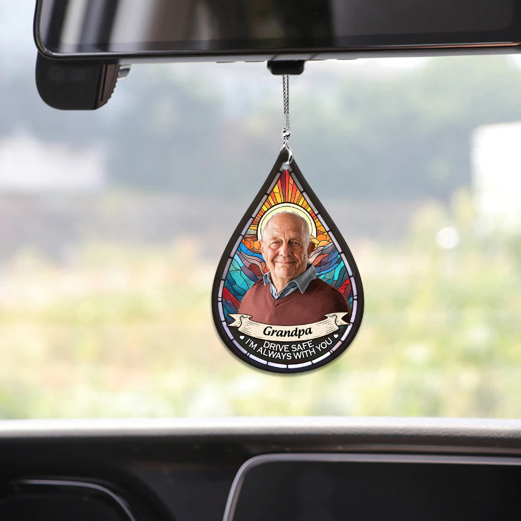 Drive Safe I'm Always With You - Personalized Memorial Car Ornament