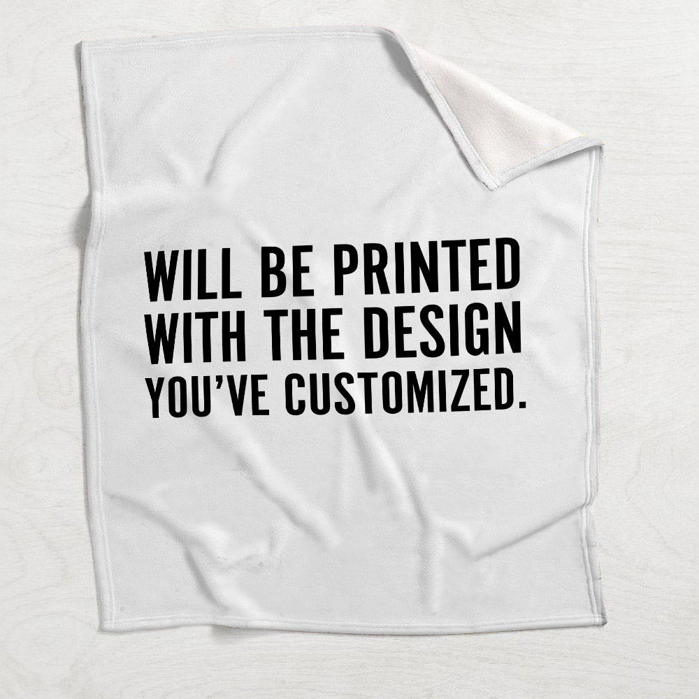 Will Be Printed With The Design You've Customized - Blanket