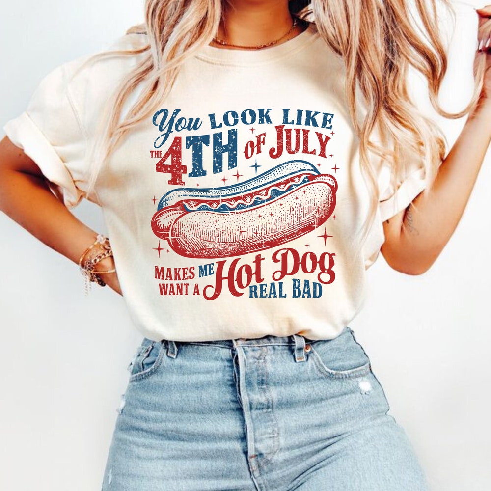 T-shirt du 4 juillet, T-shirt « Tu as l'air d'un 4 juillet, ça me donne vraiment envie d'un hot-dog », T-shirt de la fête de l'Indépendance, T-shirt et sweat à capuche pour les amoureux des hot-dogs du 4 juillet