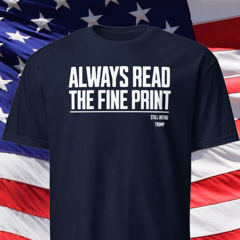 Immer das Kleingedruckte lesen! Lustiges „Immer noch Trump wählen“-T-Shirt, Schuldig Verurteilt Verurteilter Straftäter 2024, Wahltags-T-Shirt & Hoodie