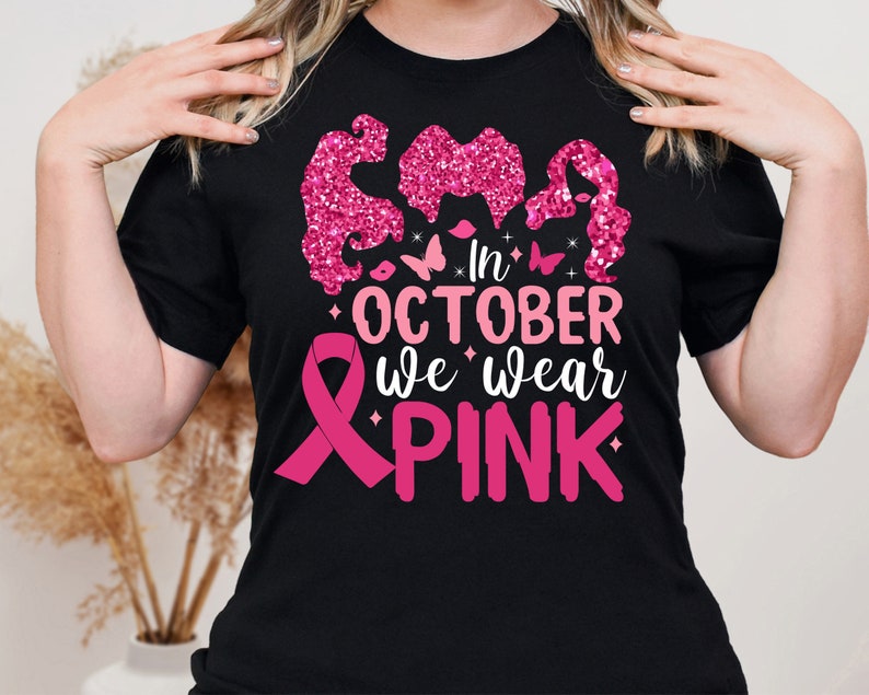 In October We Wear Pink Breast Cancer Awareness T-shirt & Hoodie 0924
