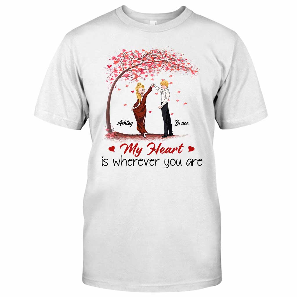 My Heart Is Wherever You Are - Personalized Couple T-shirt and Hoodie