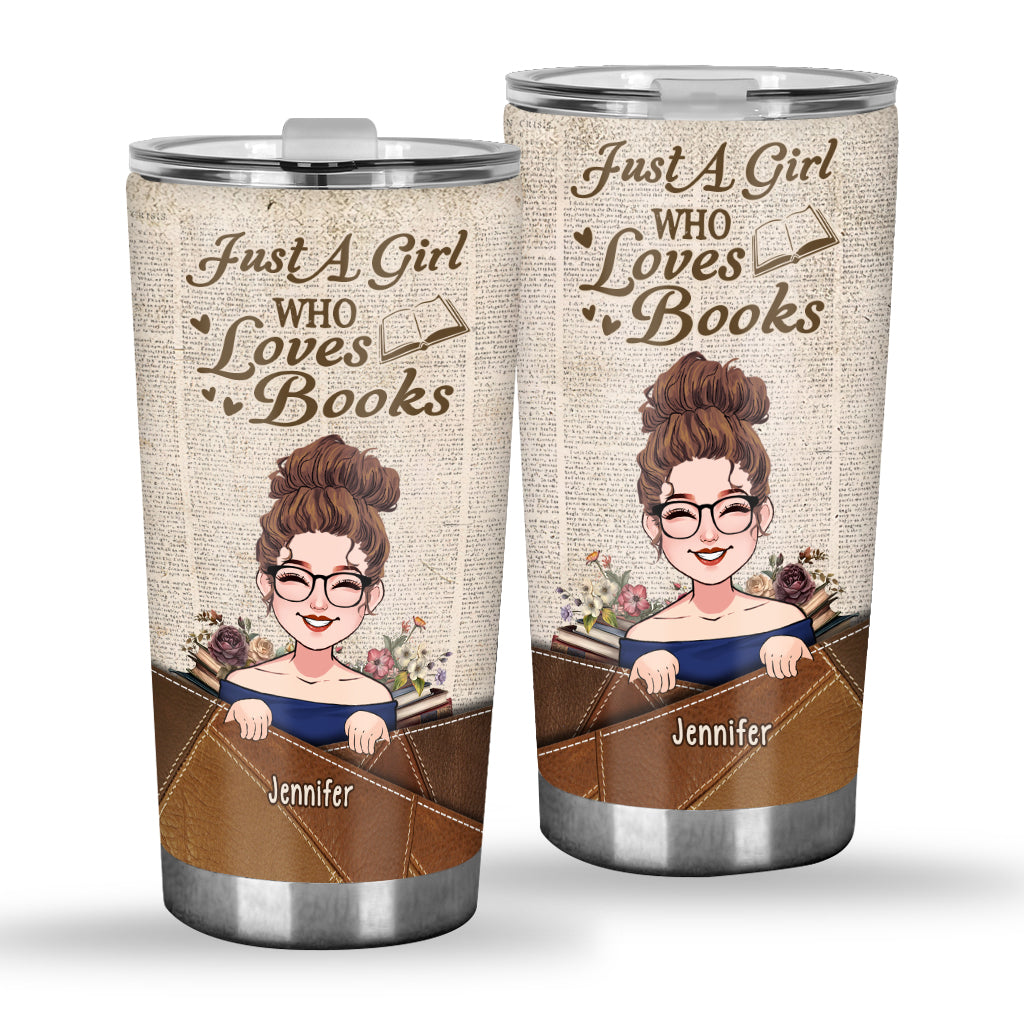 Just A Girl Who Loves Books - Personalized Book Tumbler