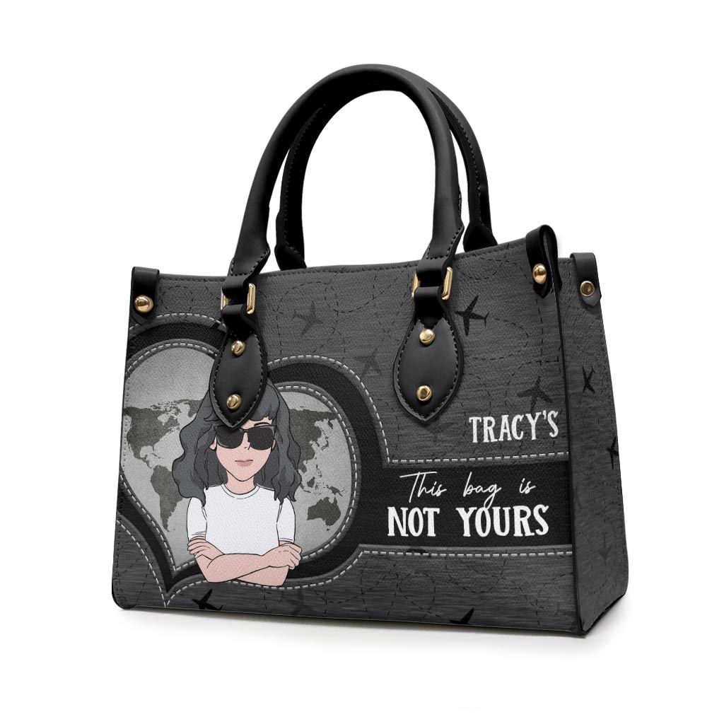 This Bag Is Not Yours - Personalized Travelling Leather Handbag