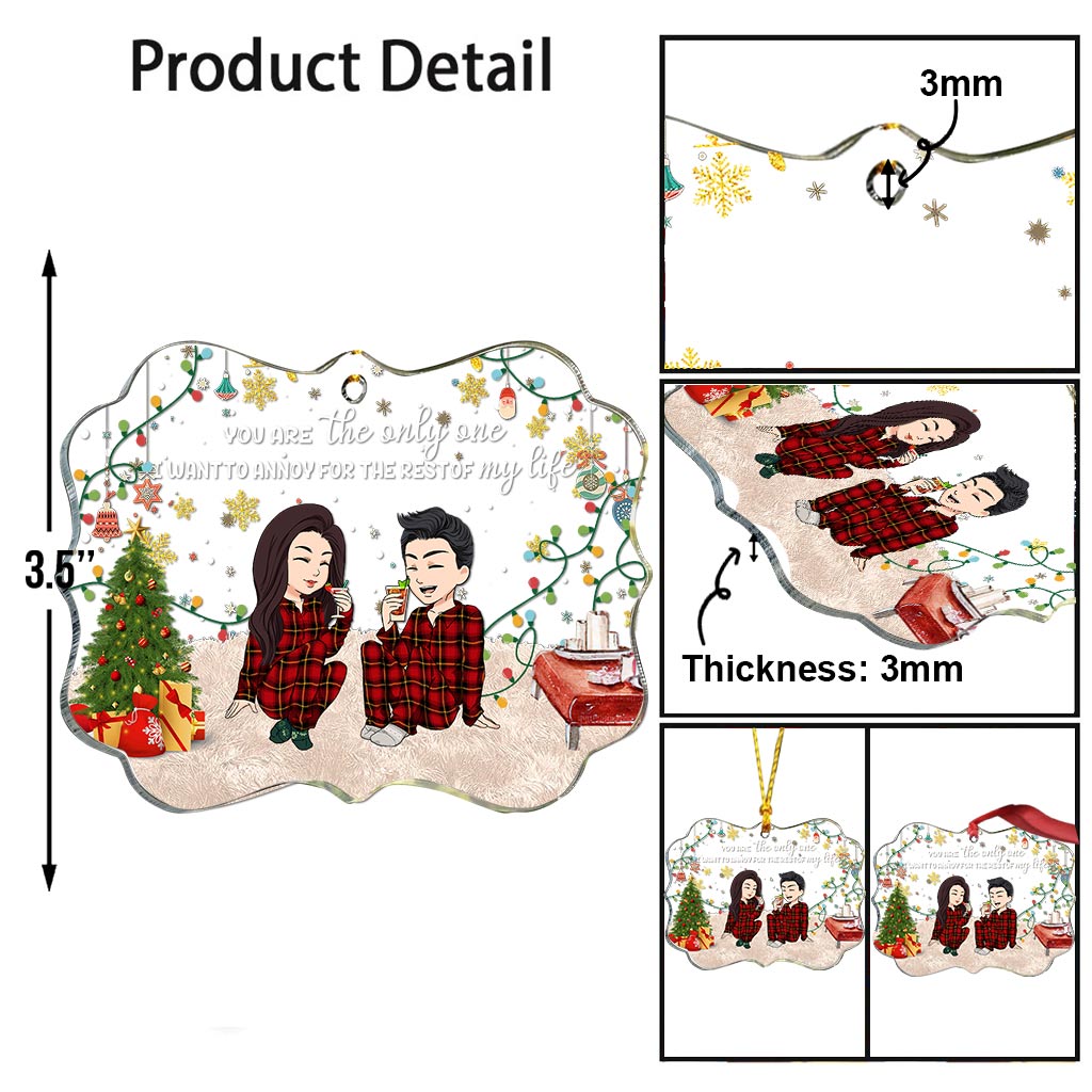 You Are The Only One I Want To Annoy - Personalized Couple Transparent Ornament