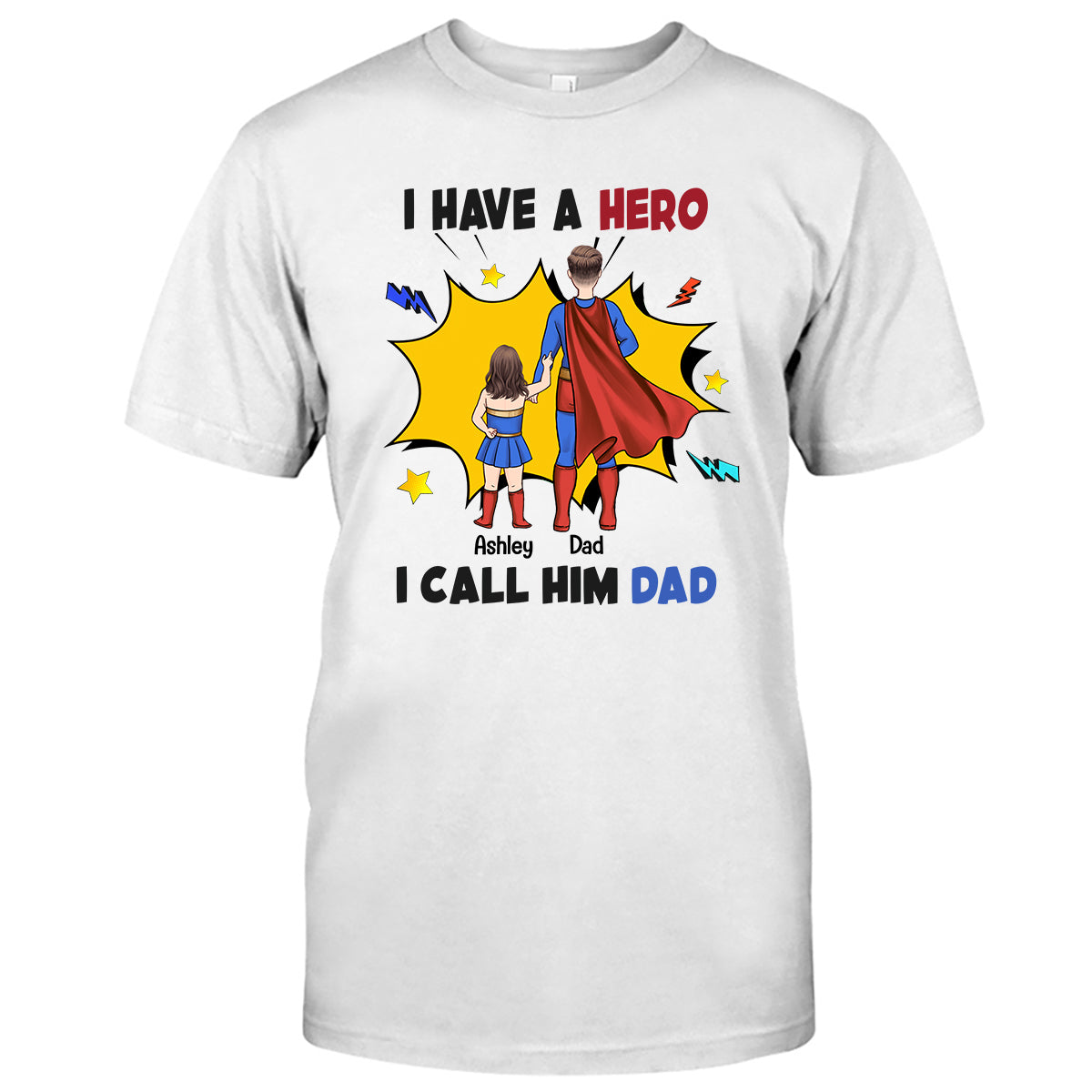 I Have A Hero I Call Him Dad - Personalized Father T-shirt and Hoodie