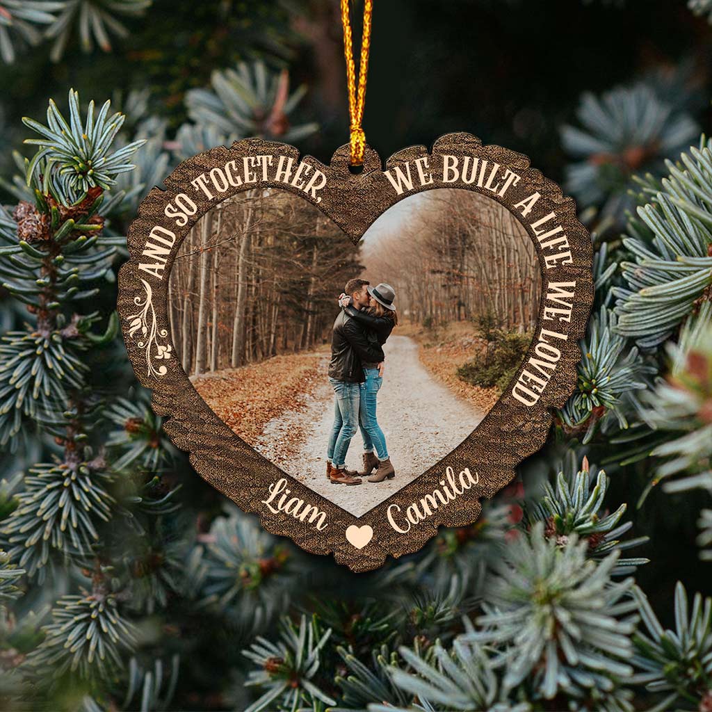 And So Together We Built A Life We Loved - Personalized Christmas Couple Ornament (Printed On Both Sides)