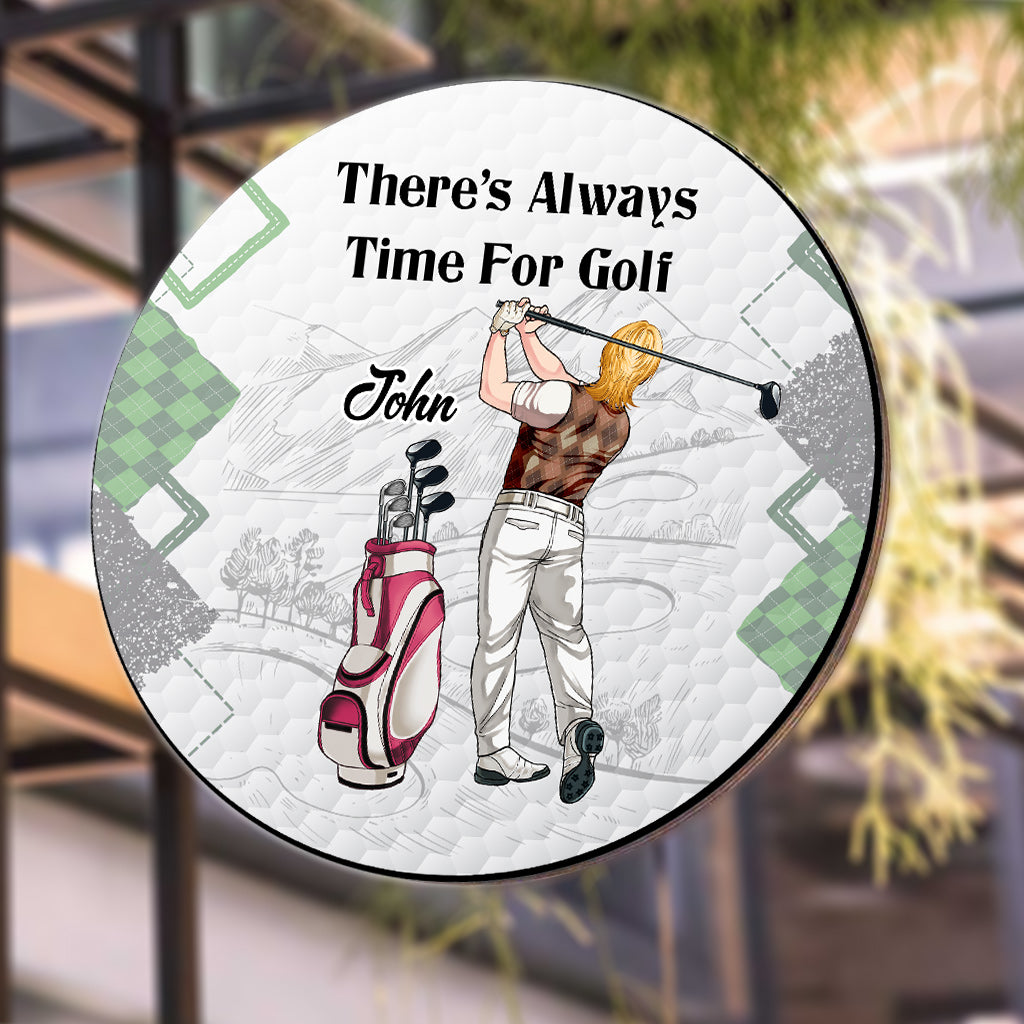 There's Always Time For Golf - Personalized Golf Round Metal Sign