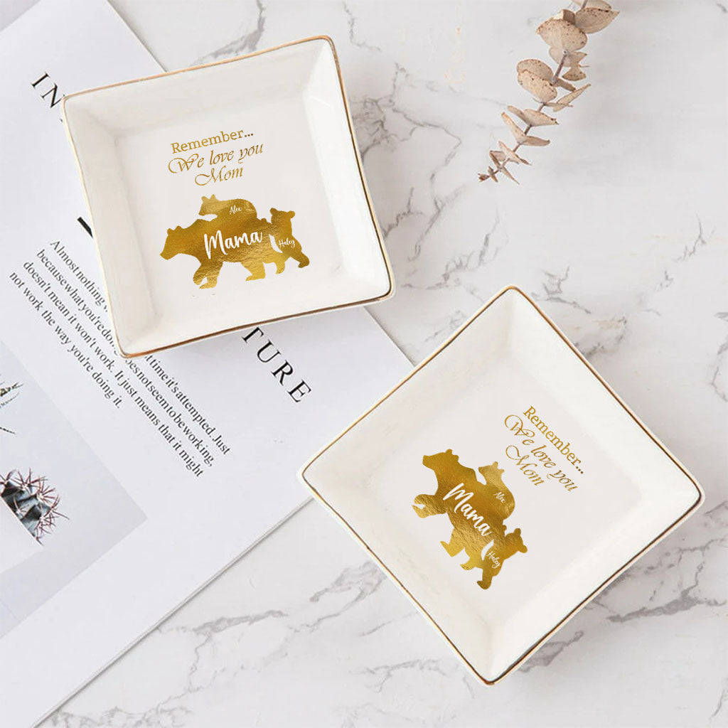 Remember We Love You Mom - Personalized Mother's Day Mother Jewelry Dish