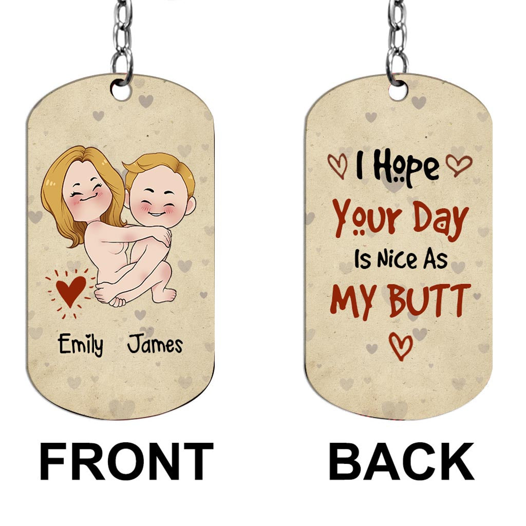 I Hope Your Day Is Nice As My Your Butt - Personalized Couple Stainless Steel Keychain