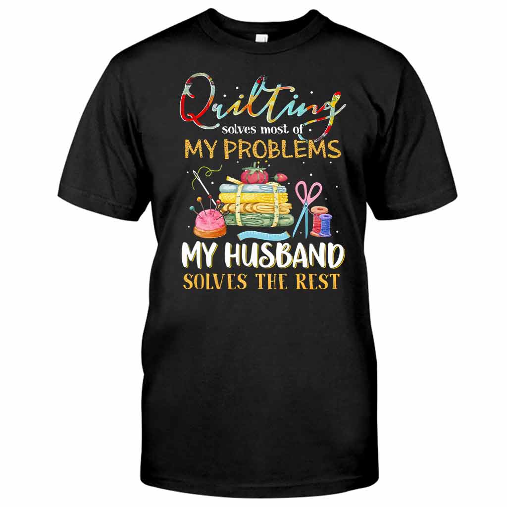 Quilting Solves Problems - Sewing T-shirt And Hoodie 092021
