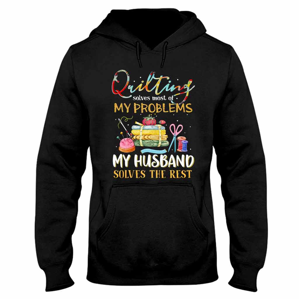 Quilting Solves Problems - Sewing T-shirt And Hoodie 092021