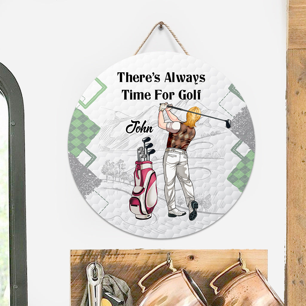 There's Always Time For Golf - Personalized Golf Round Wood Sign