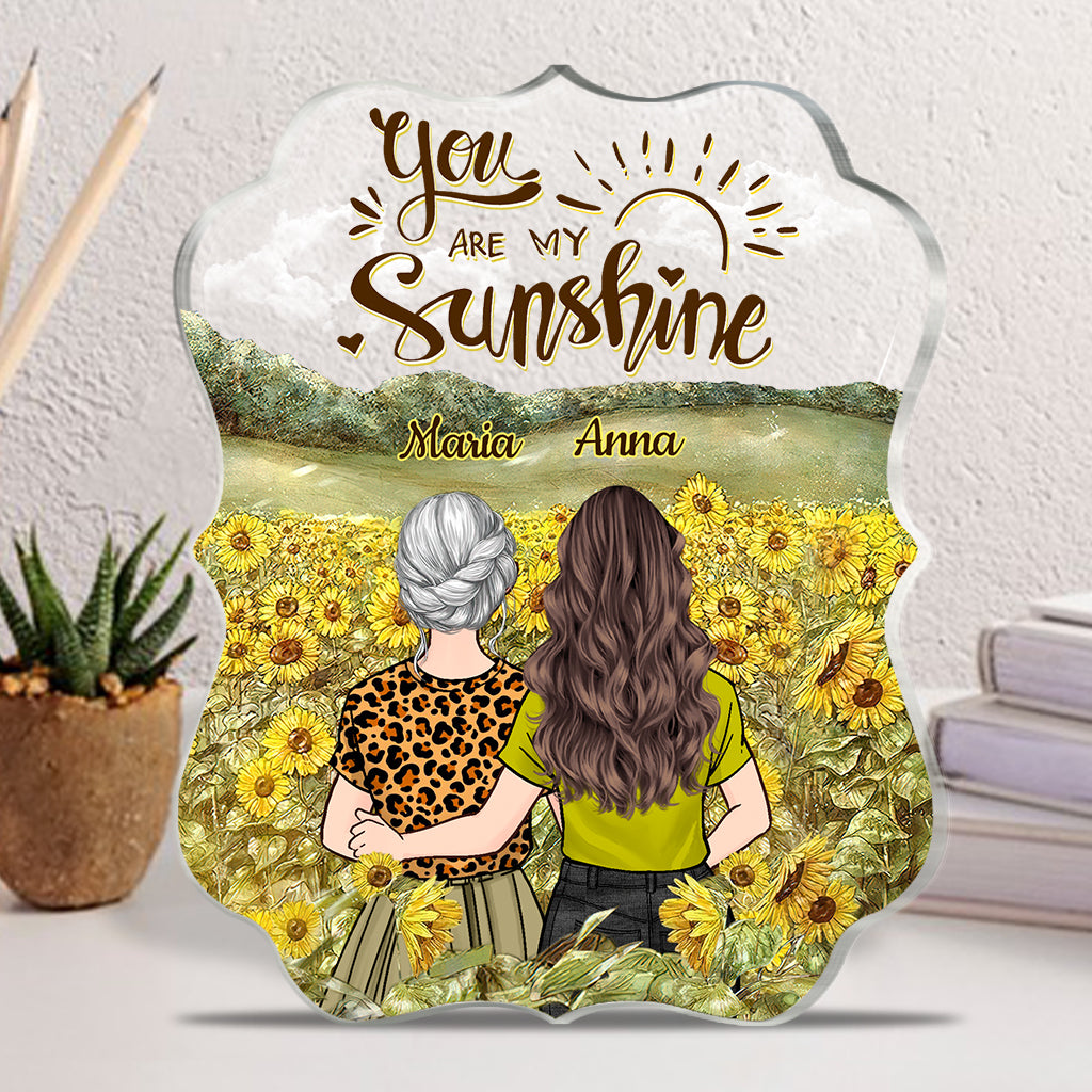 You're My Sunshine - Gift for mom, grandma, granddaughter, daughter - Personalized Custom Shaped Acrylic Plaque