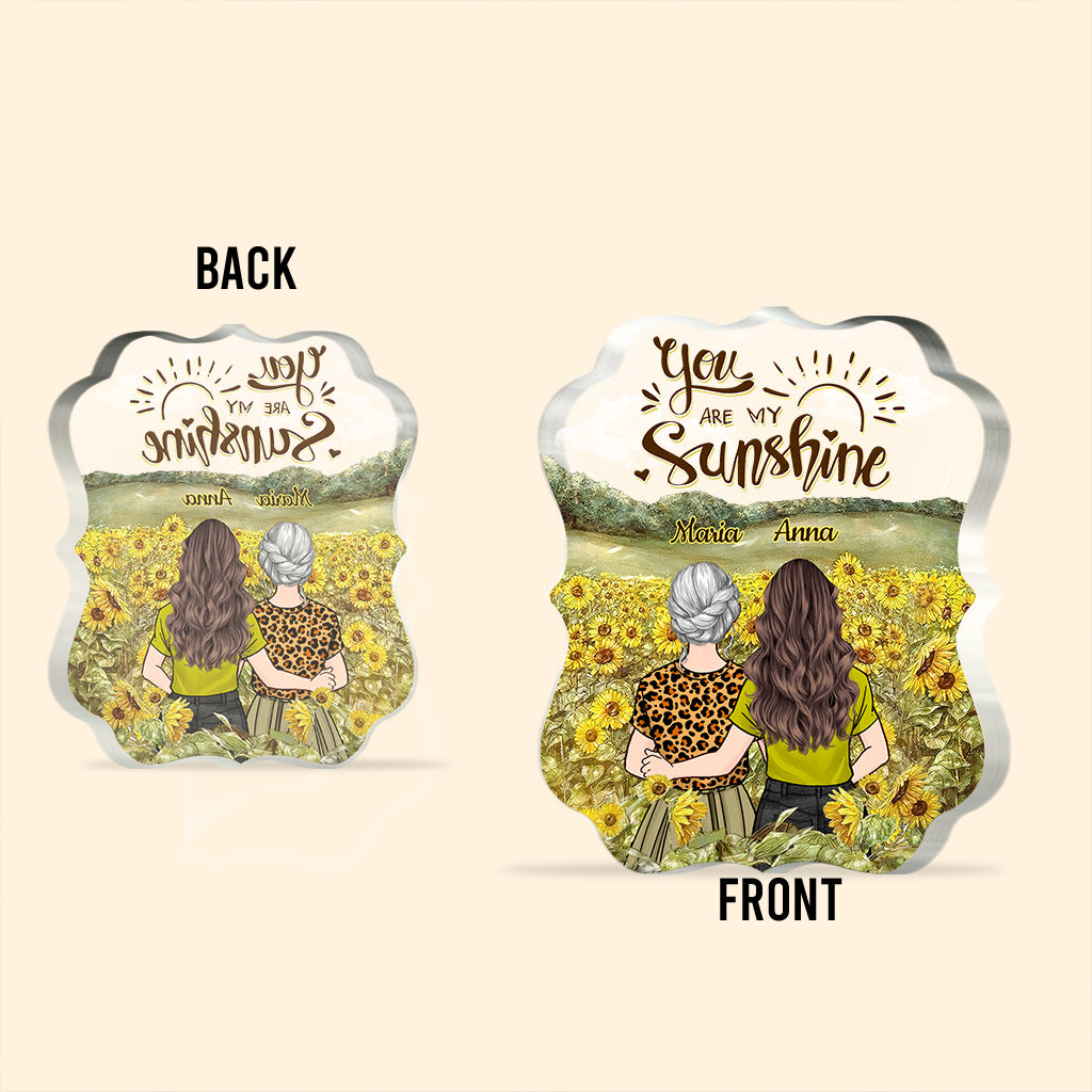 You're My Sunshine - Gift for mom, grandma, granddaughter, daughter - Personalized Custom Shaped Acrylic Plaque