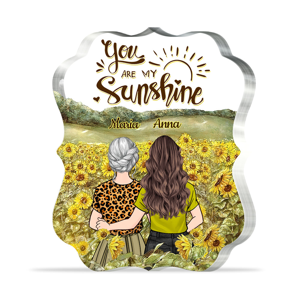 You're My Sunshine - Gift for mom, grandma, granddaughter, daughter - Personalized Custom Shaped Acrylic Plaque