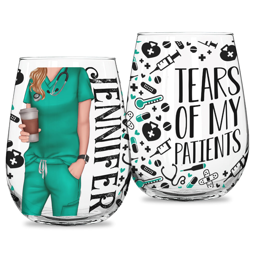 Tears Of My Patients - Personalized Nurse All Over Wine Glass