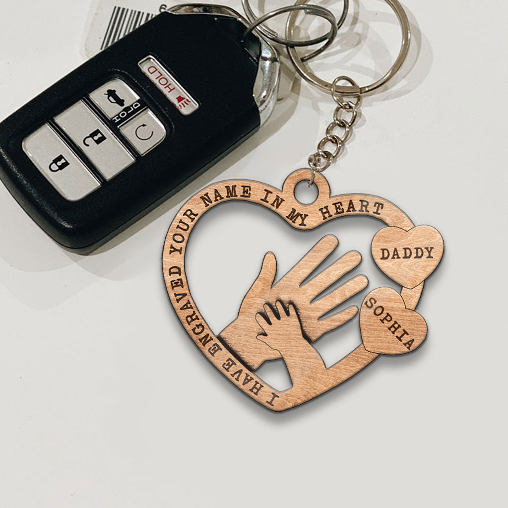 I Have Engraved Your Name In My Heart - Personalized Father's Day Father Keychain (Printed On Both Sides)