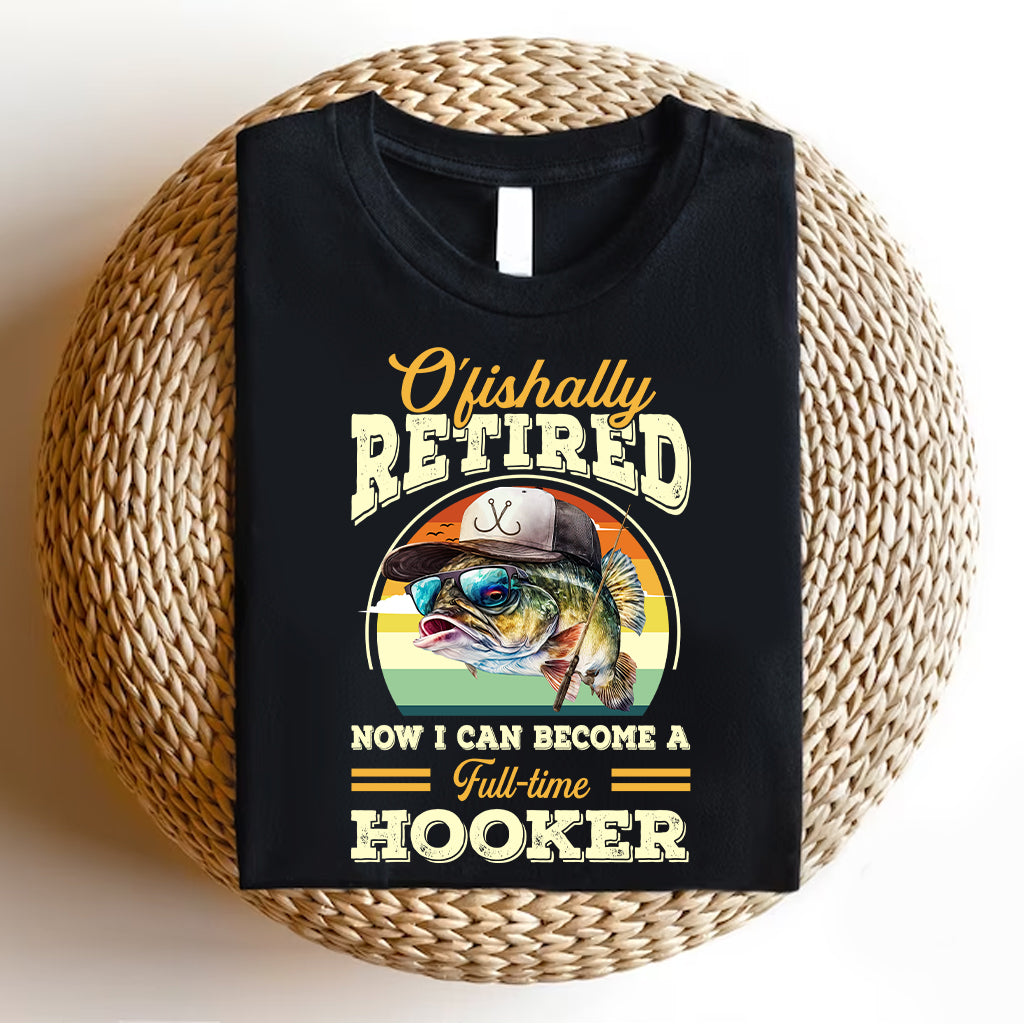 O'fishally Retired - Personalized Fishing T-shirt and Hoodie