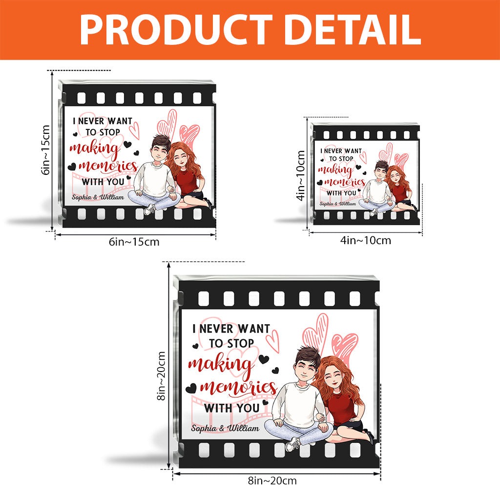 I Never Want To Stop Making Memories With You - Personalized Couple Custom Shaped Acrylic Plaque