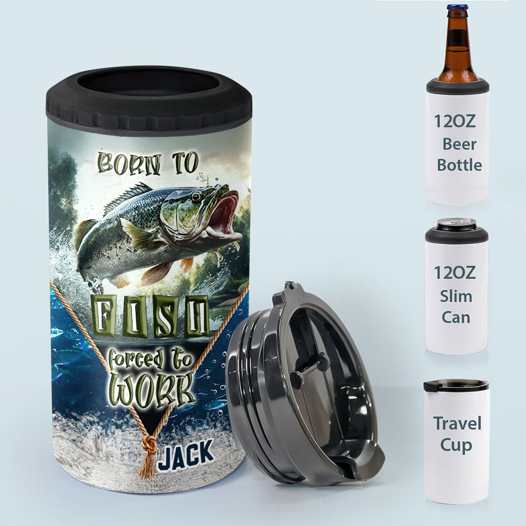 Born To Fish Forced To Work - Personalized Fishing Can Cooler