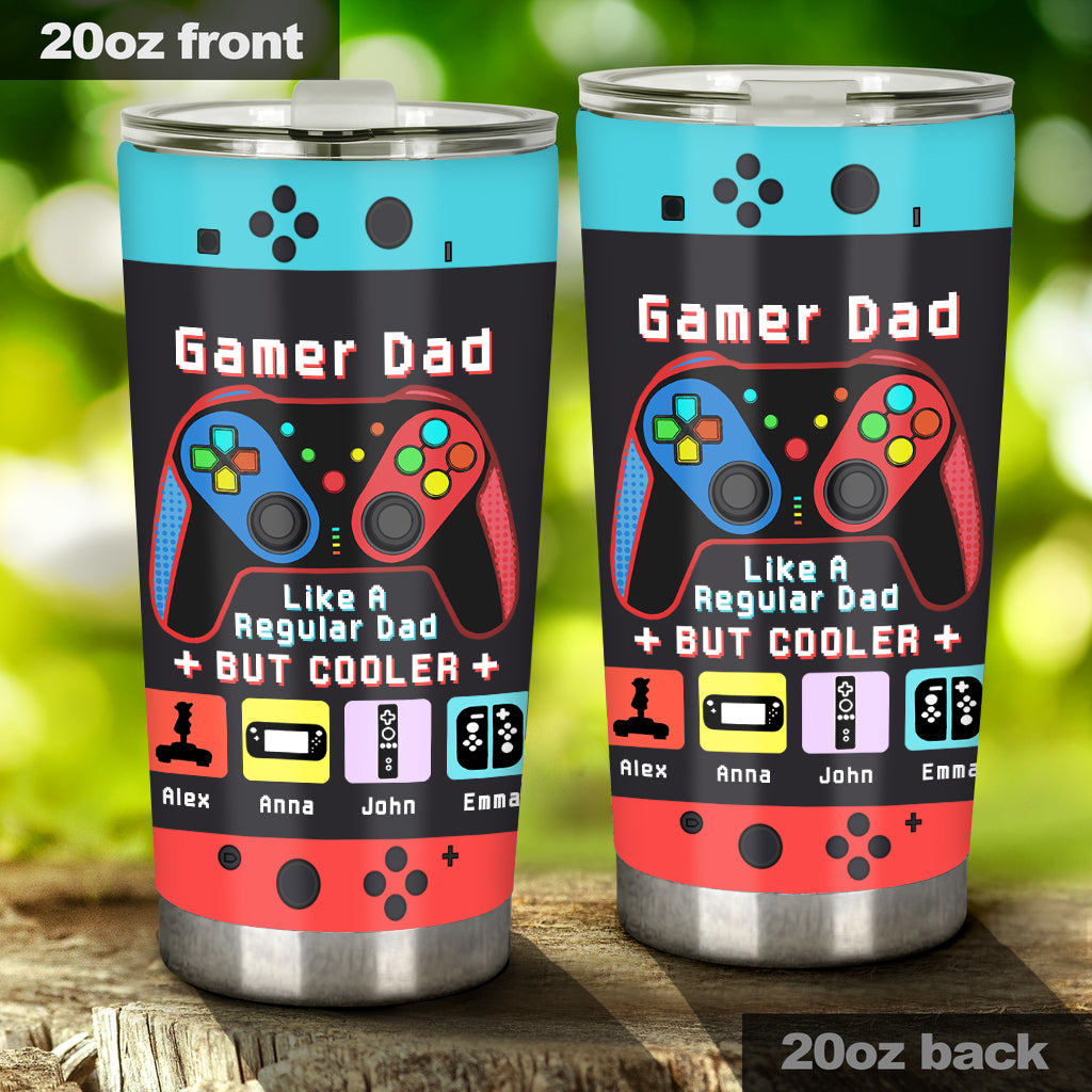 Gamer Dad Like A Regular Dad But Way Cooler - Video Game gift for dad, Gamer - Personalized Tumbler