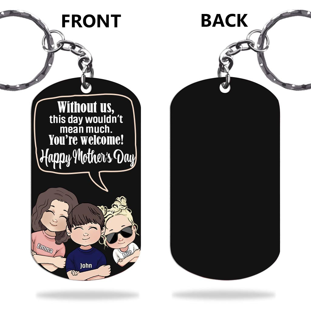 Without Me - Gift for dad, mom - Personalized Stainless Steel Keychain