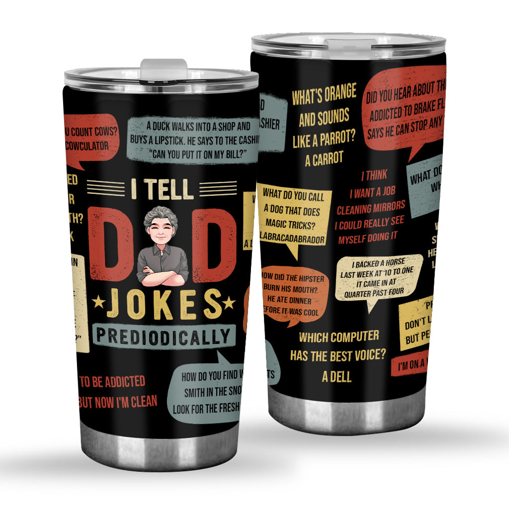 I Tell Dad Jokes - Personalized Father's Day Father Tumbler