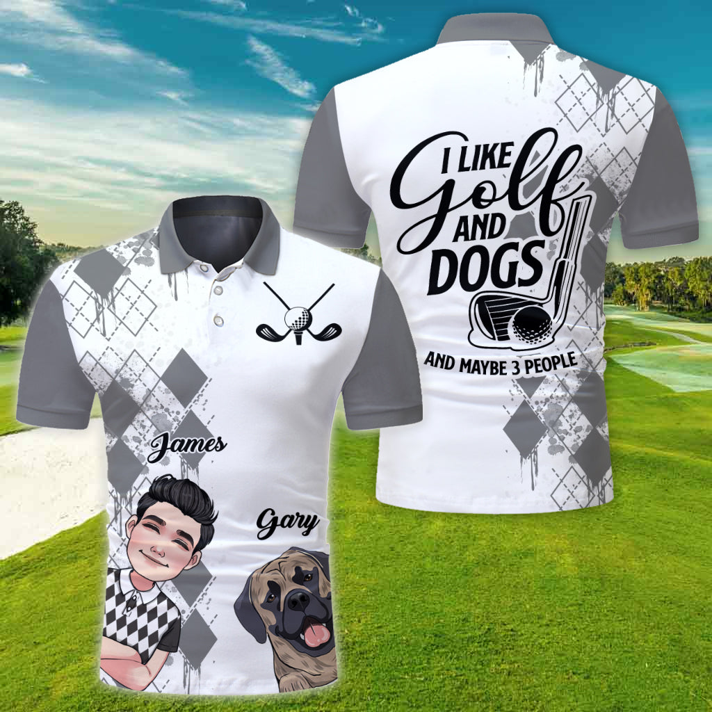 I Like Golf And Dogs And Maybe 3 People - Personalized Golf Polo Shirt