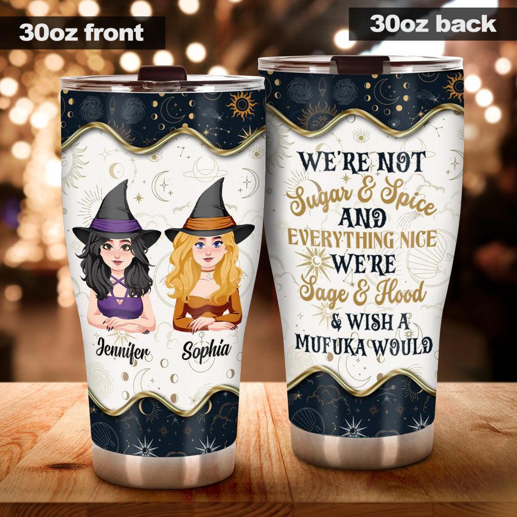 We're Not Sugar And Spice - Personalized Witch Tumbler