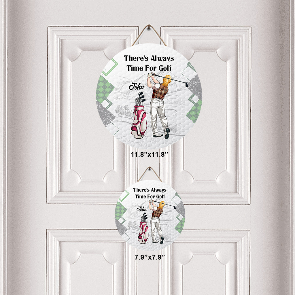 There's Always Time For Golf - Personalized Golf Round Wood Sign