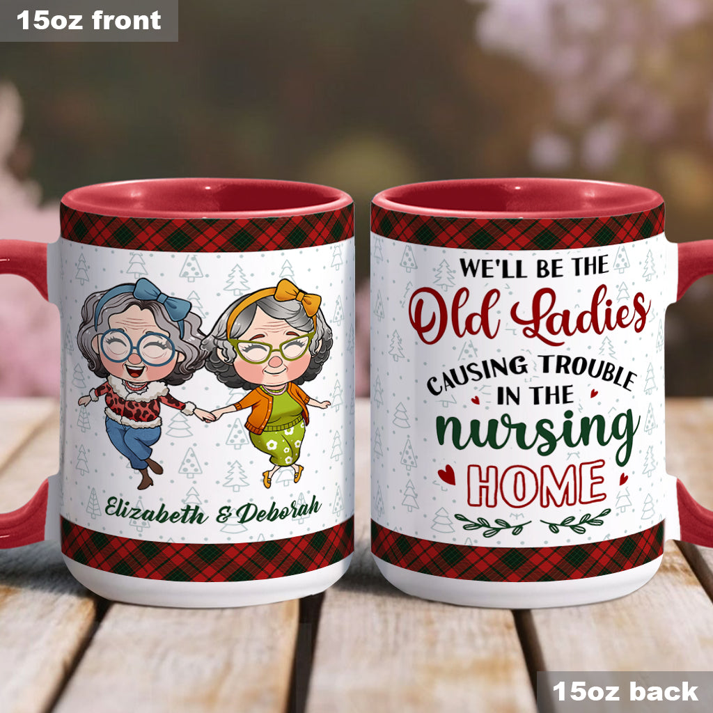 The Old Ladies Causing Trouble - Personalized Bestie Accent Mug