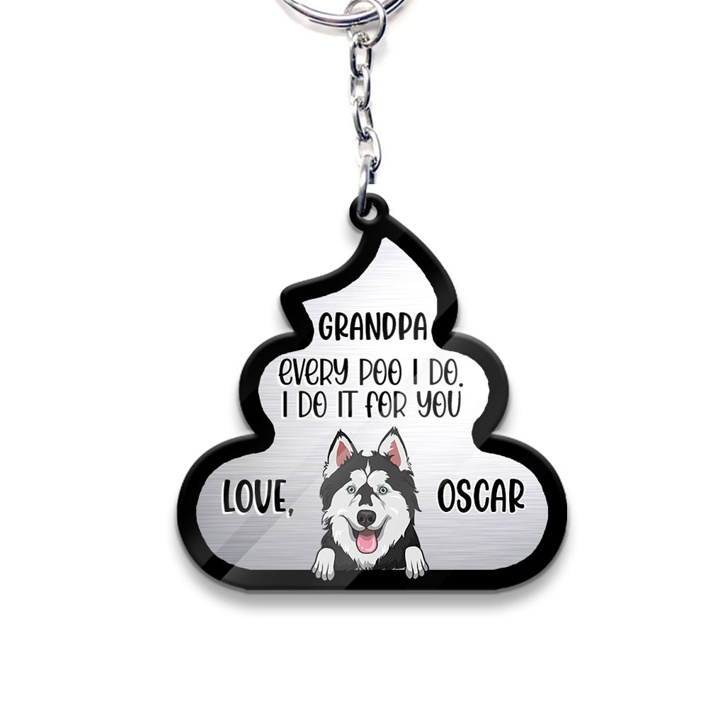 Every Poo I Do For You - Dog gift for dog lover, cat lover - Personalized Keychain