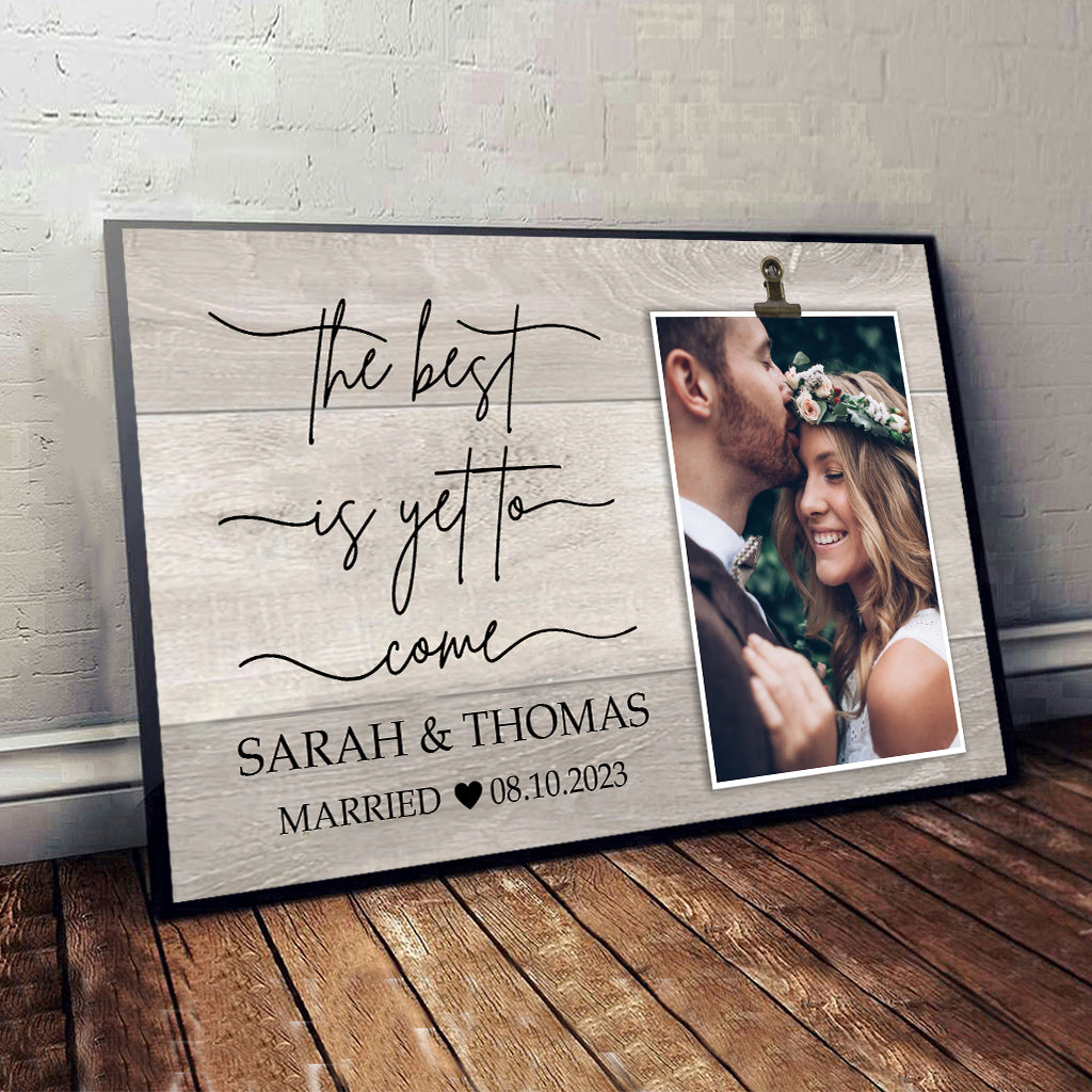 The Best Is Yet To Come - wedding gift for husband, wife, boyfriend, girlfriend - Personalized Canvas And Poster