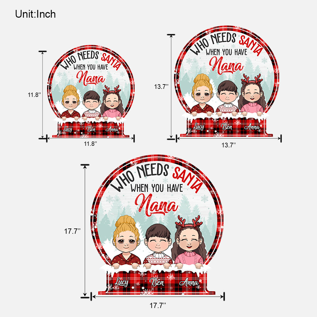 Who need Santa when you have Nana - Personalized Grandma Wood Sign