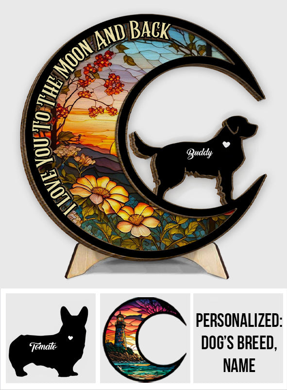 Je t'aime jusqu'à la lune et retour - Cadeau pour les amoureux des chiens - Plaque en bois personnalisée à 2 couches