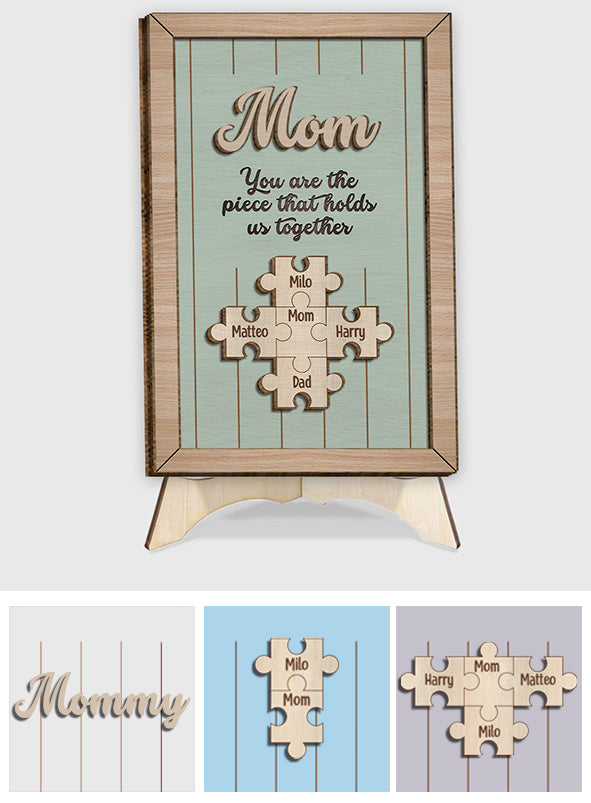 You Are The Piece That Holds Us Together - Personalized Mother 2 Layered Wood Sign / Wood Plaque