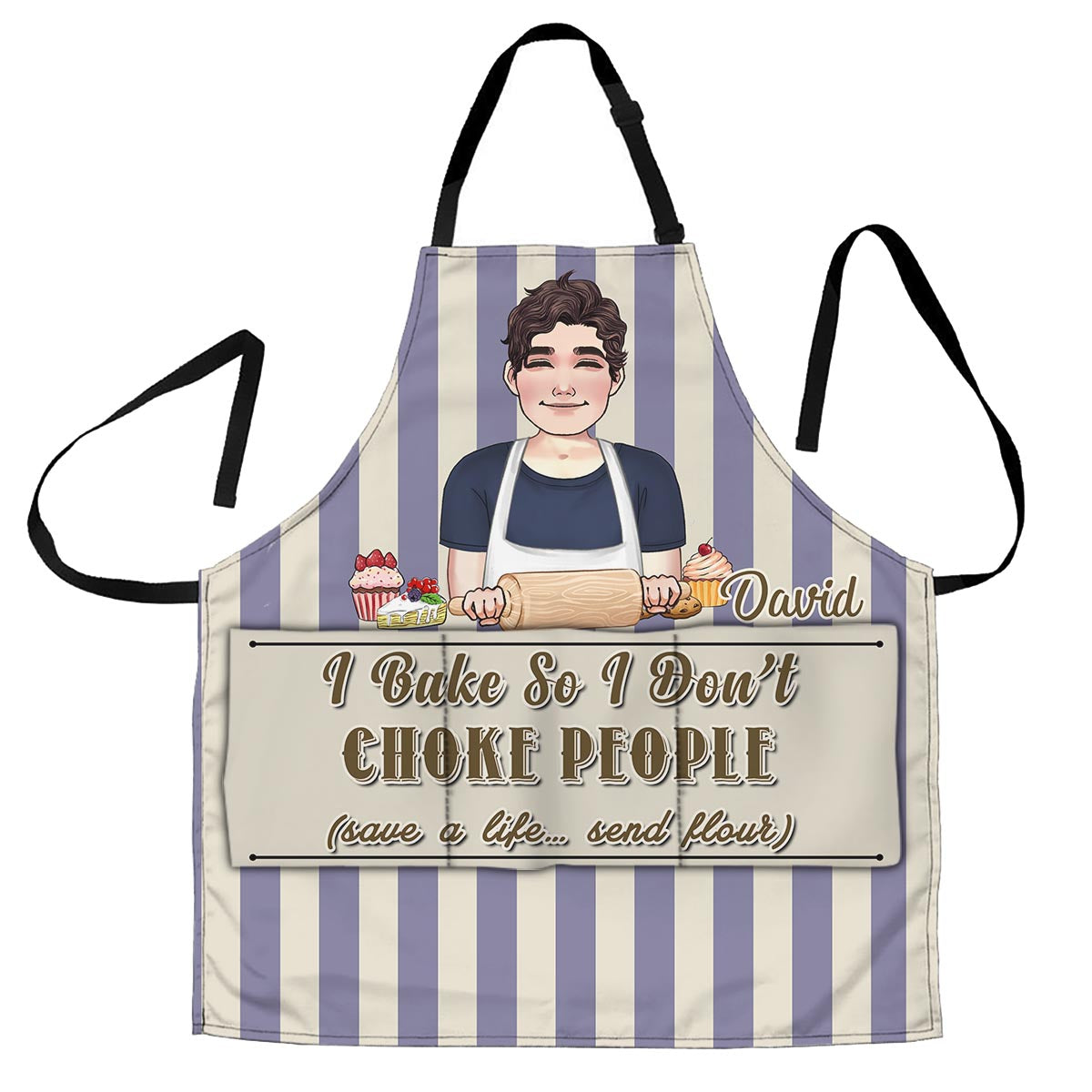 I Bake So I Don’t Choke People - Baking gift for mom, dad, daughter, son, girlfriend, boyfriend, wife, husband, sister, brother, friend - Personalized Apron