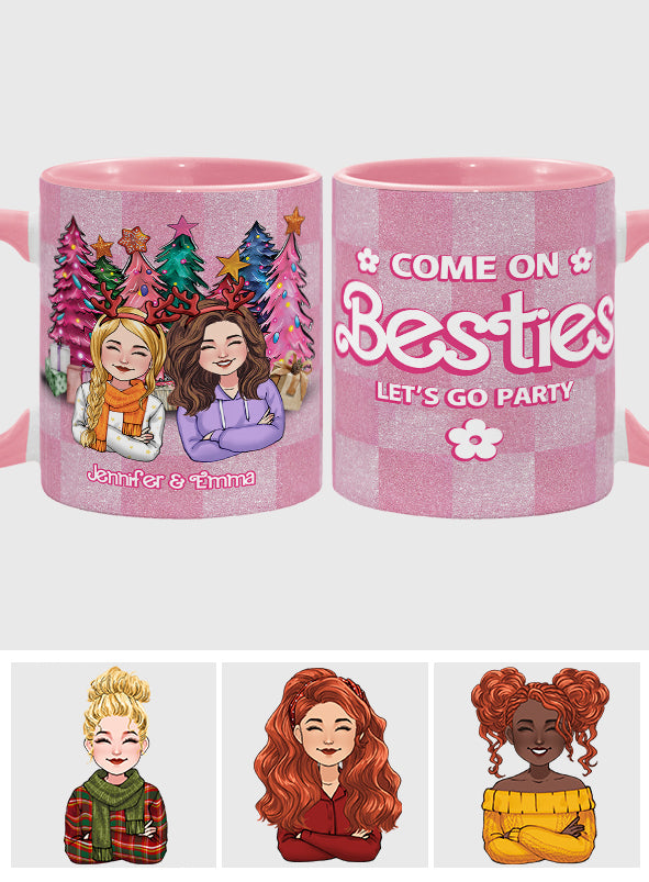 Kommt schon, meine Besties, lasst uns feiern gehen! - Personalisierter Bestie-Akzentbecher