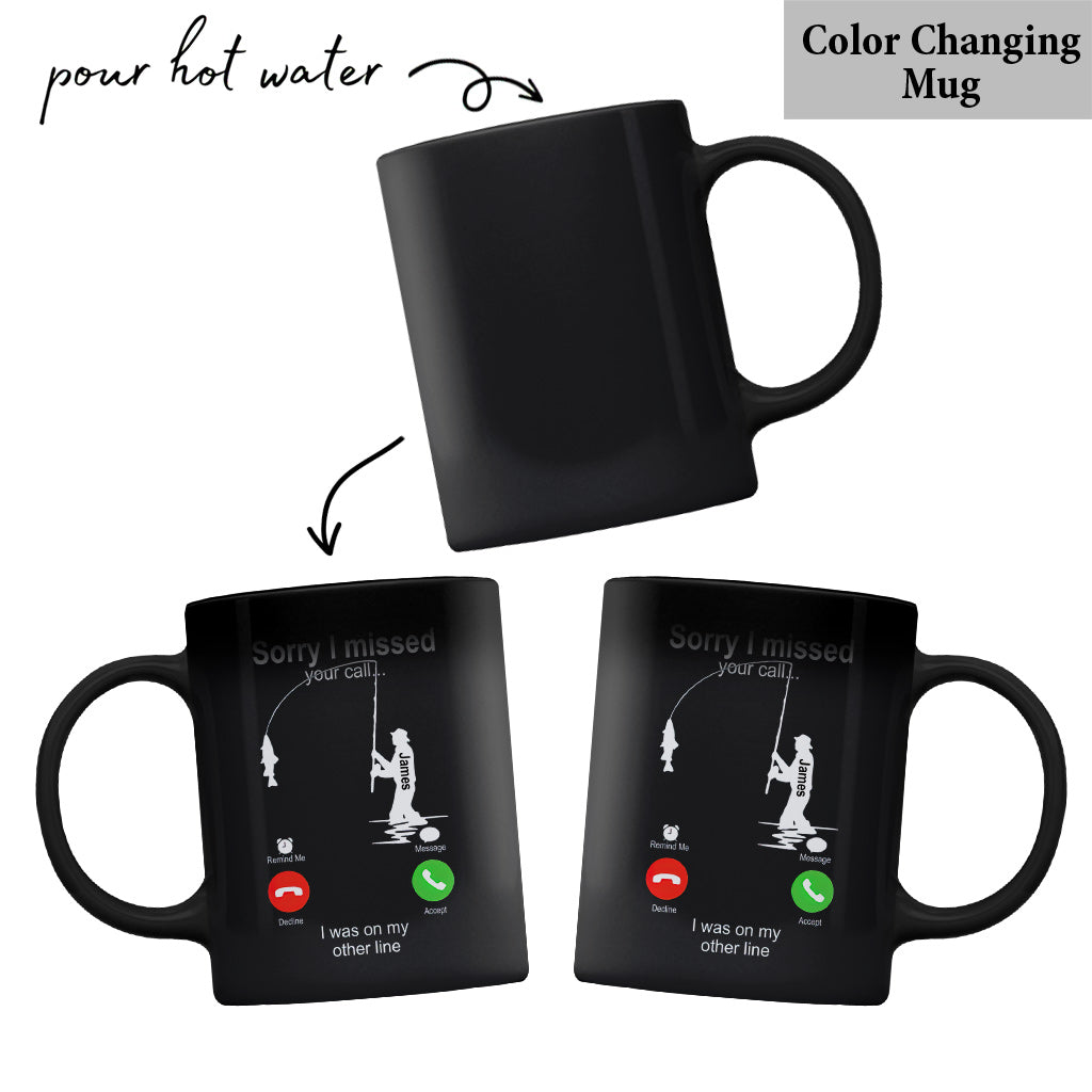 Sorry I Missed Your Call I Was On The Other Line - Personalized Fishing Mug
