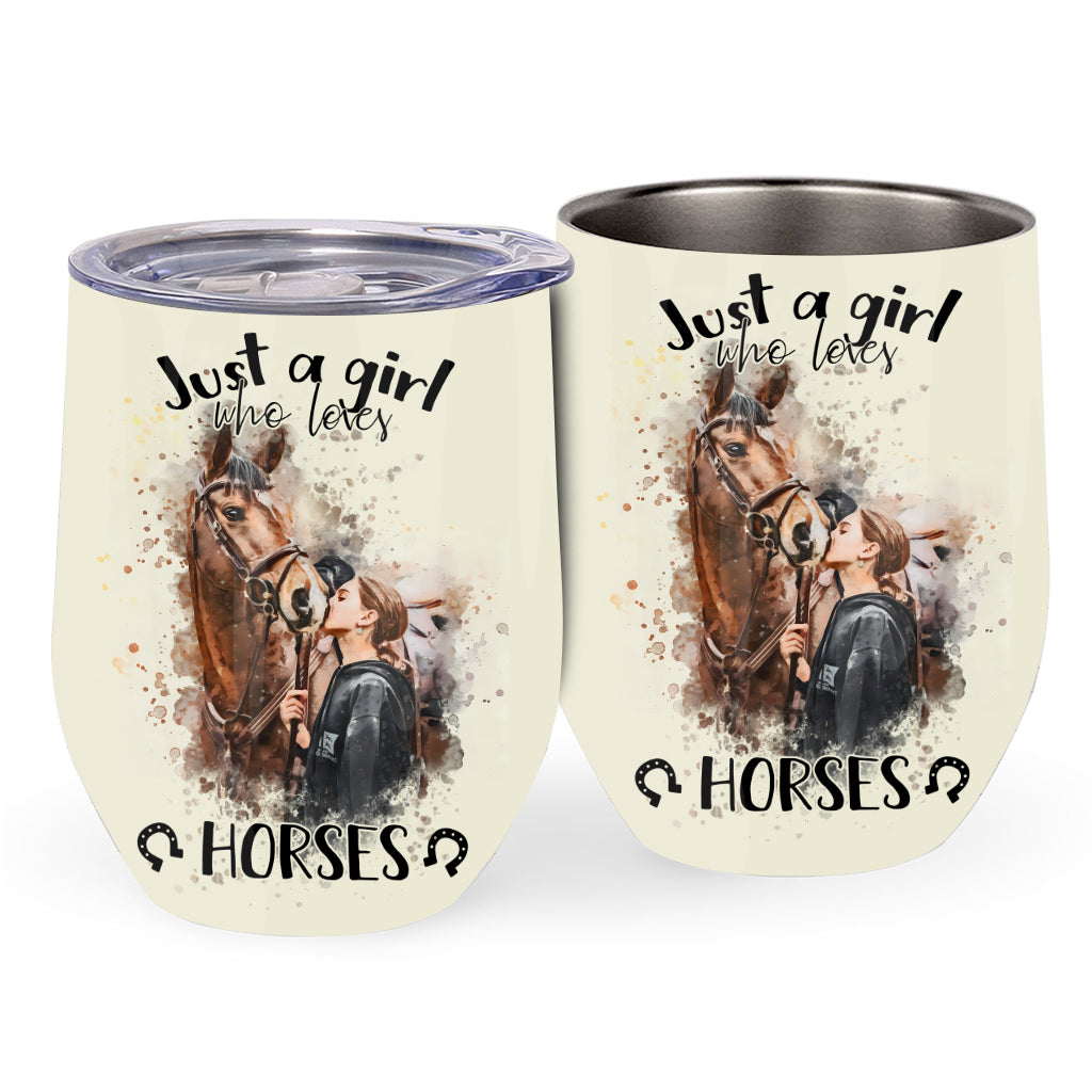 Just A Girl Who Loves Horses - Personalized Horse Wine Tumbler