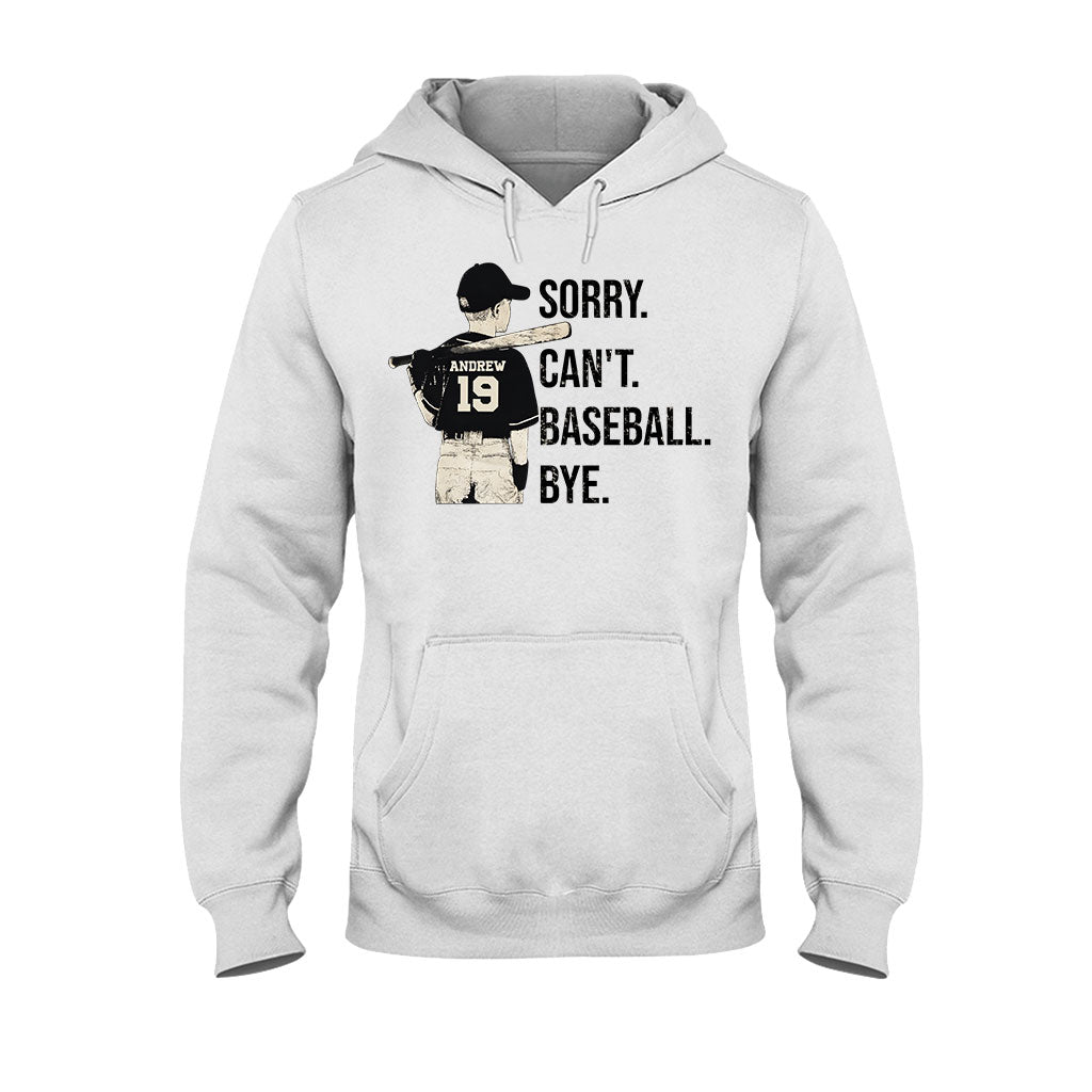 Sorry Can't Baseball Bye - Personalized Baseball T-shirt and Hoodie